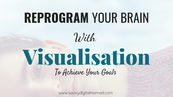 use visualisation to achieve your goals