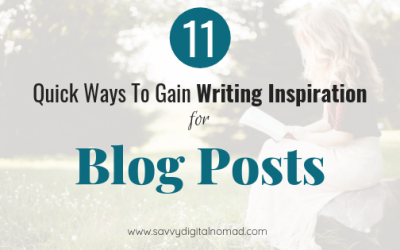 11 Quick Ways To Gain Writing Inspiration For Blog Posts