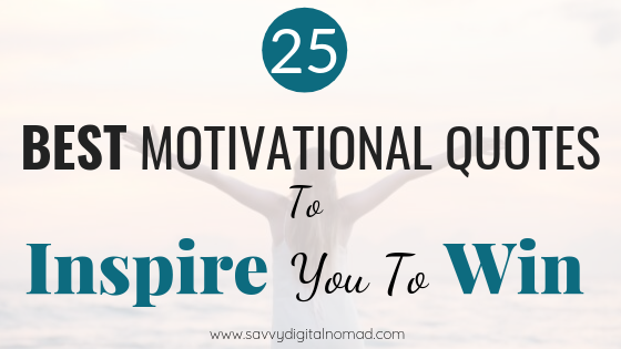 25 best motivational quotes to inspire you to win