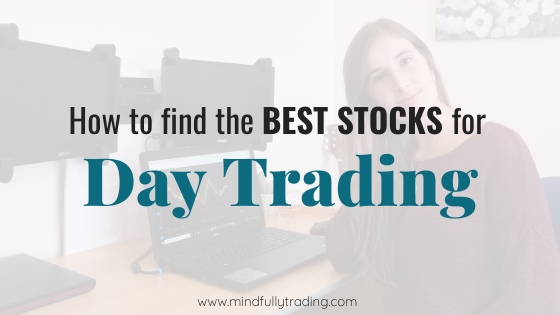 how to find the best stocks for day trading by Mindfully Trading