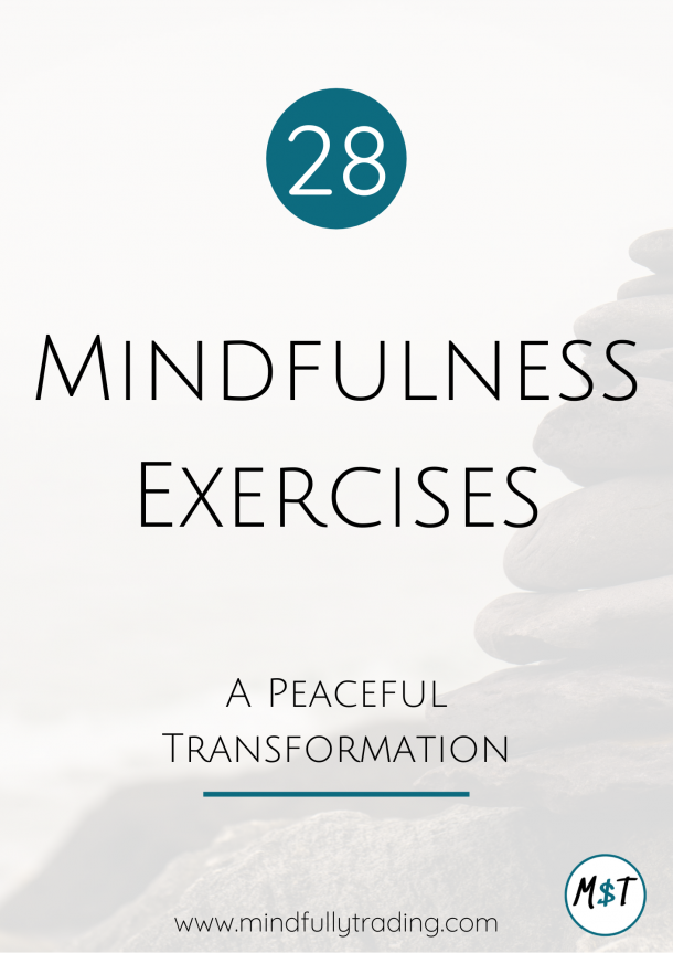 28 mindfulness exercises by mindfully trading