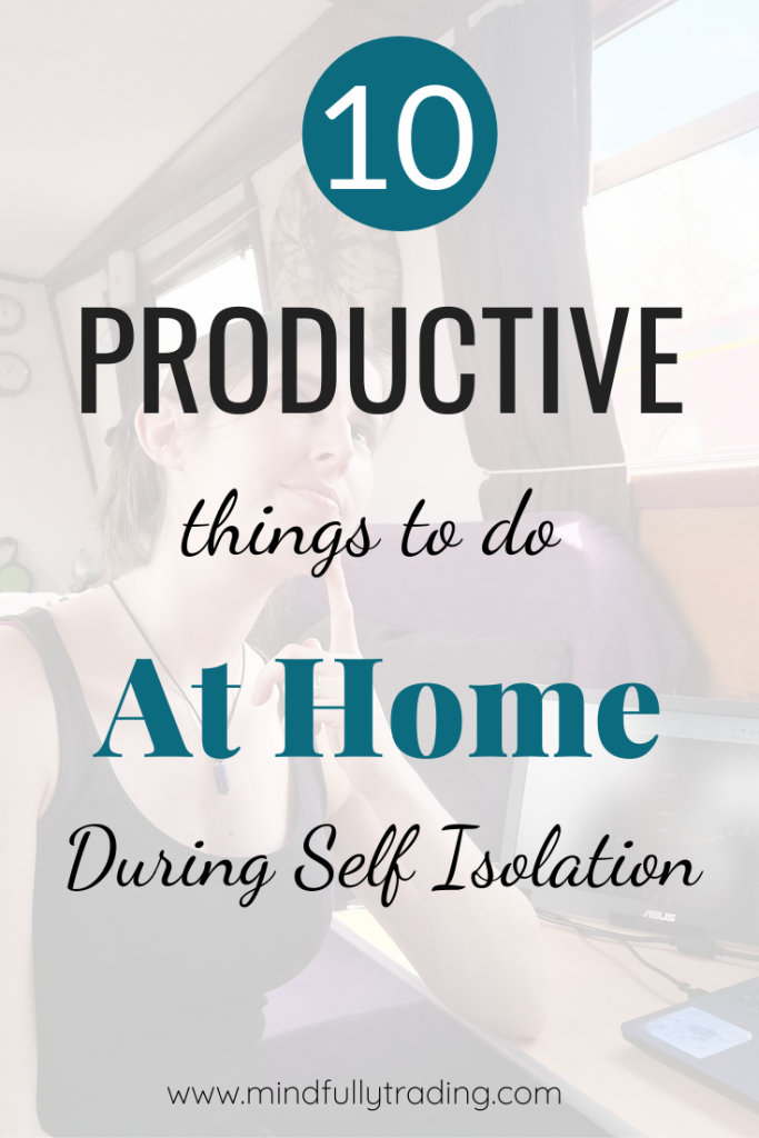 10 Productive Things To Do At Home During Self Isolation