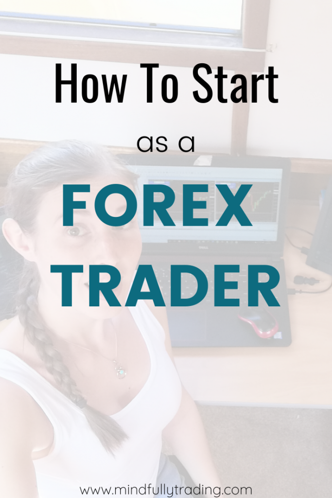 How to Start as a Forex Trader