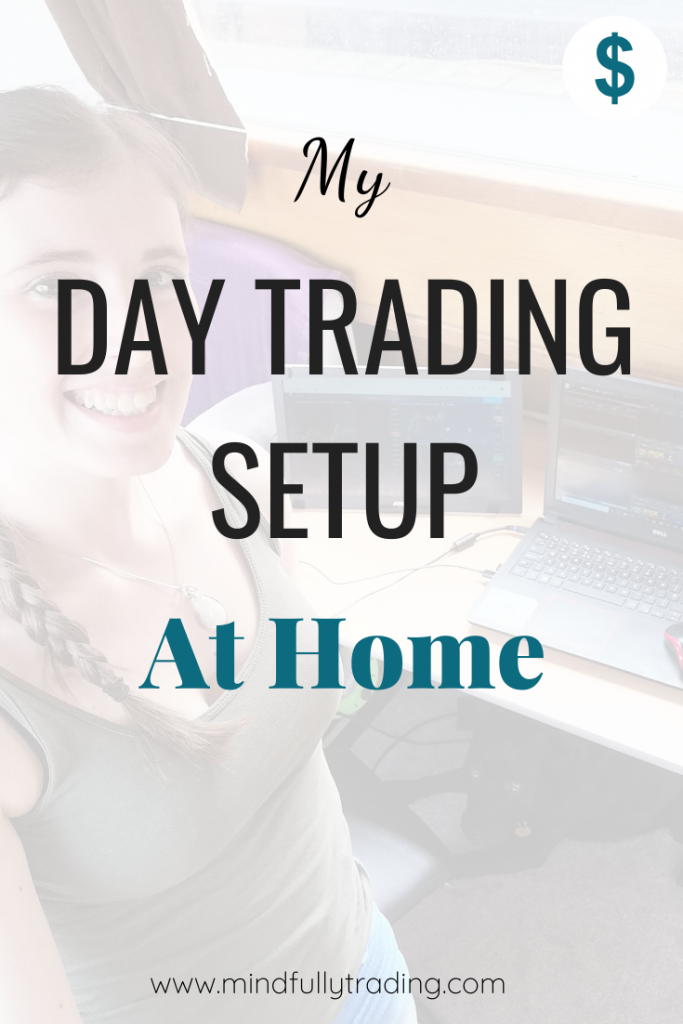 my day trading setup at home mindfully trading