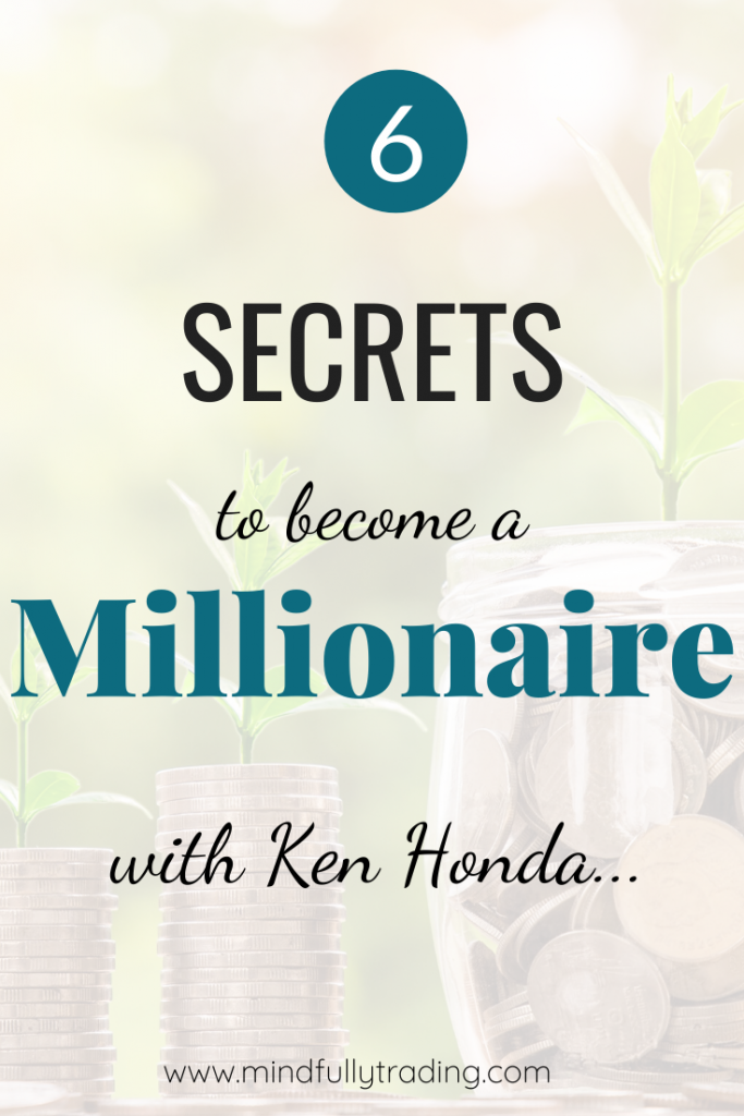 6 Secrets to Become a Millionaire Mindfully trading 