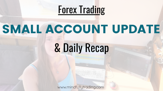 forex trading small account update and daily recap