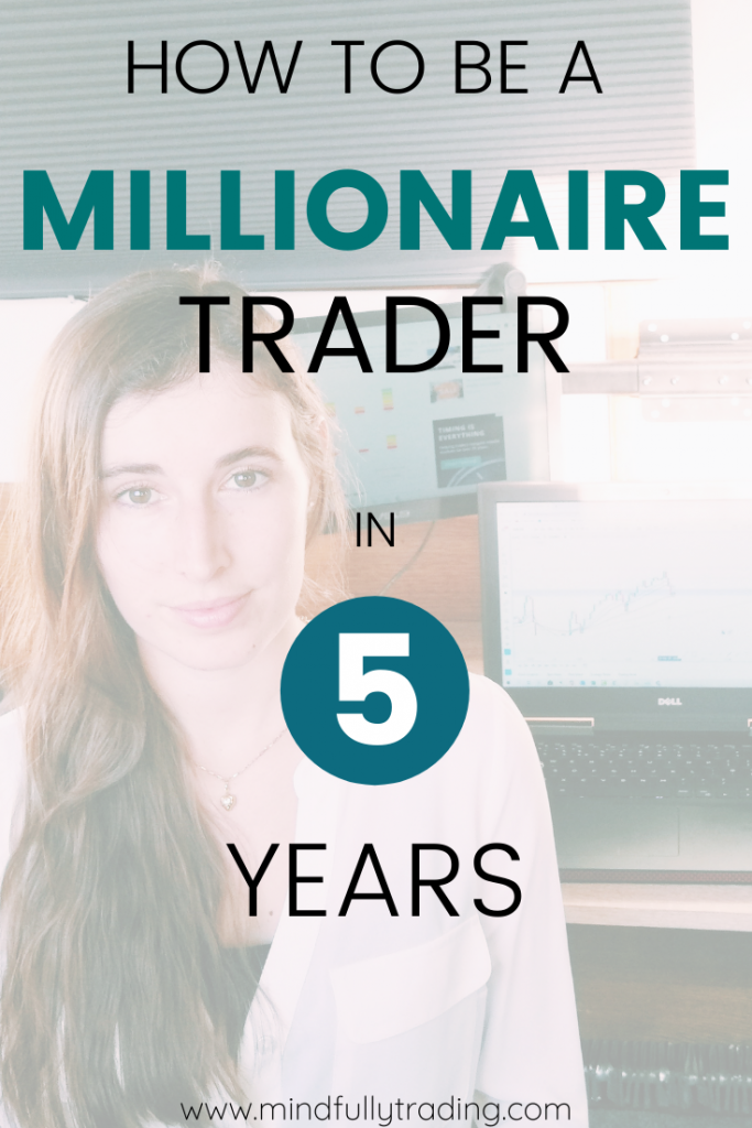 how to become a millionaire from trading mindfully trading