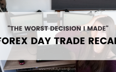 My Worst Decision Day Trading Forex (Trade Recap)
