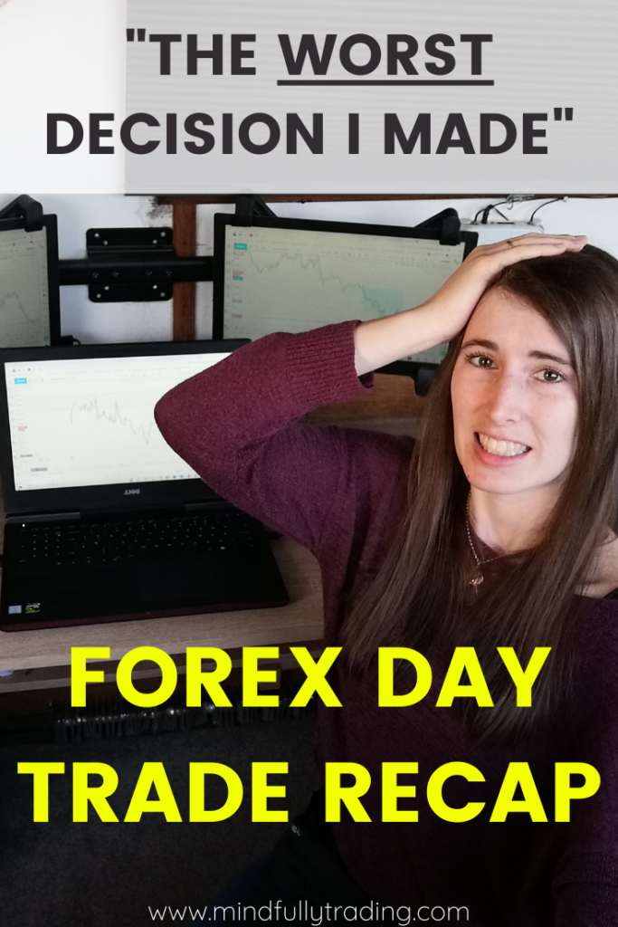 My Worst Decision Day Trading Forex trade recap