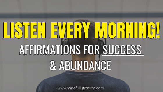 morning affirmations for success Mindfully Trading