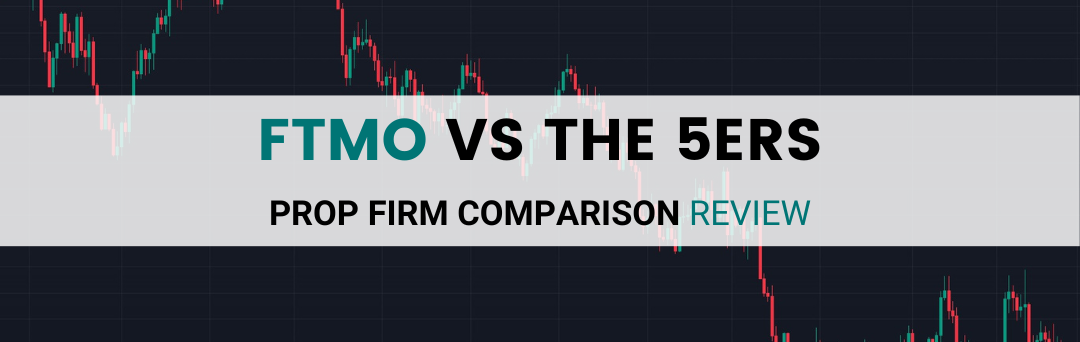 FTMO VS THE5ERS – WHICH IS BETTER? PROP FIRM COMPARISON REVIEW